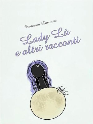 cover image of Lady Lù e altri racconti